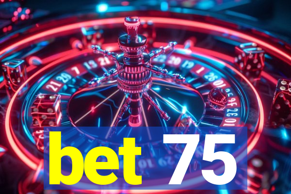 bet 75